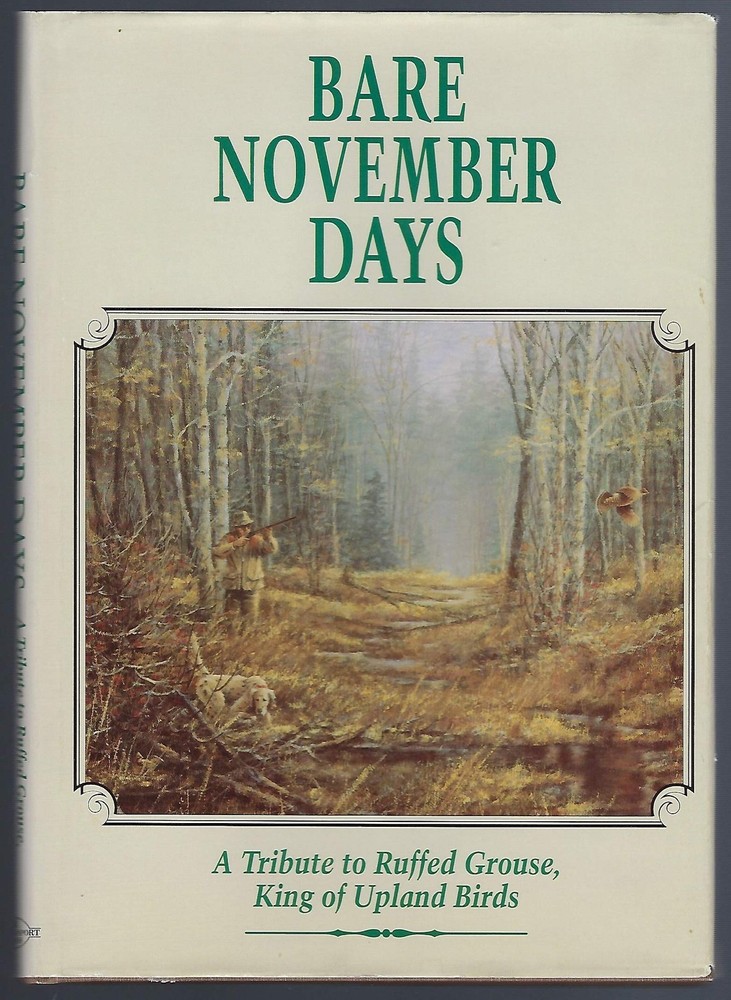 Bare November Days: A Tribute to Ruffed Grouse King of Upland Birds