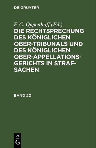 Die Rechtsprechung Des Königlichen Ober-Tribunals Und Des Königlichen (Hardback)