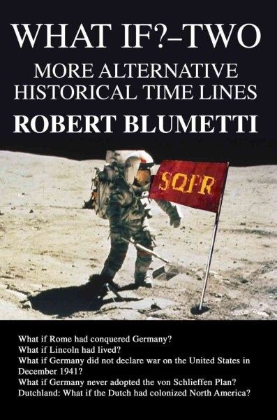 What If?-two : More Alternative Historical Time Lines, Paperback by Blumetti,...