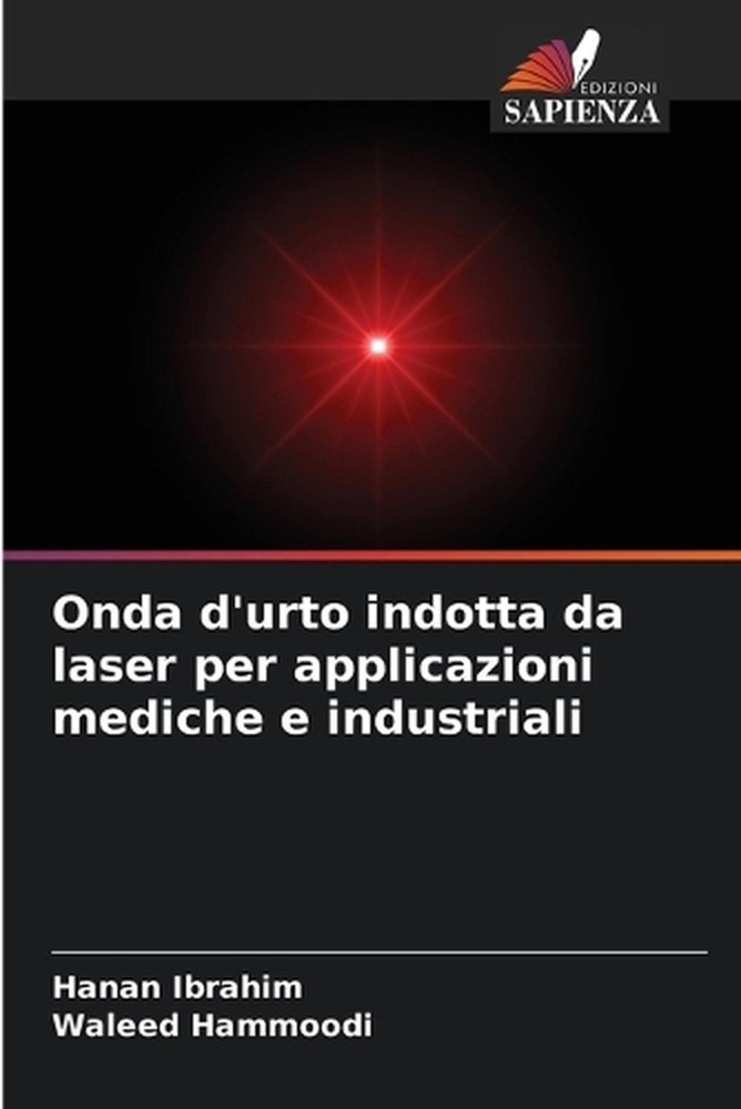 Onda d'urto indotta da laser per applicazioni mediche e industriali by Hanan Ibr