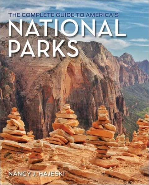 The Complete Guide to America's National Parks