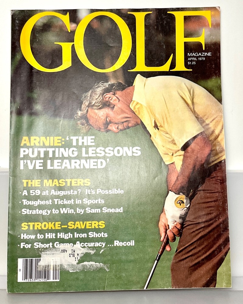 GOLF Magazine APRIL 1979 ARNOLD PALMER “The Putting Lessons I’ve Learned”