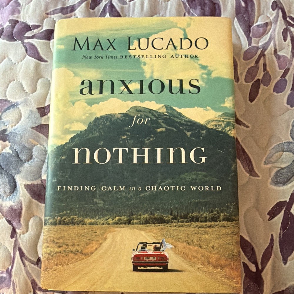 Max Lucado Anxious for Nothing: Finding Calm in a Chaotic World PB (2017)
