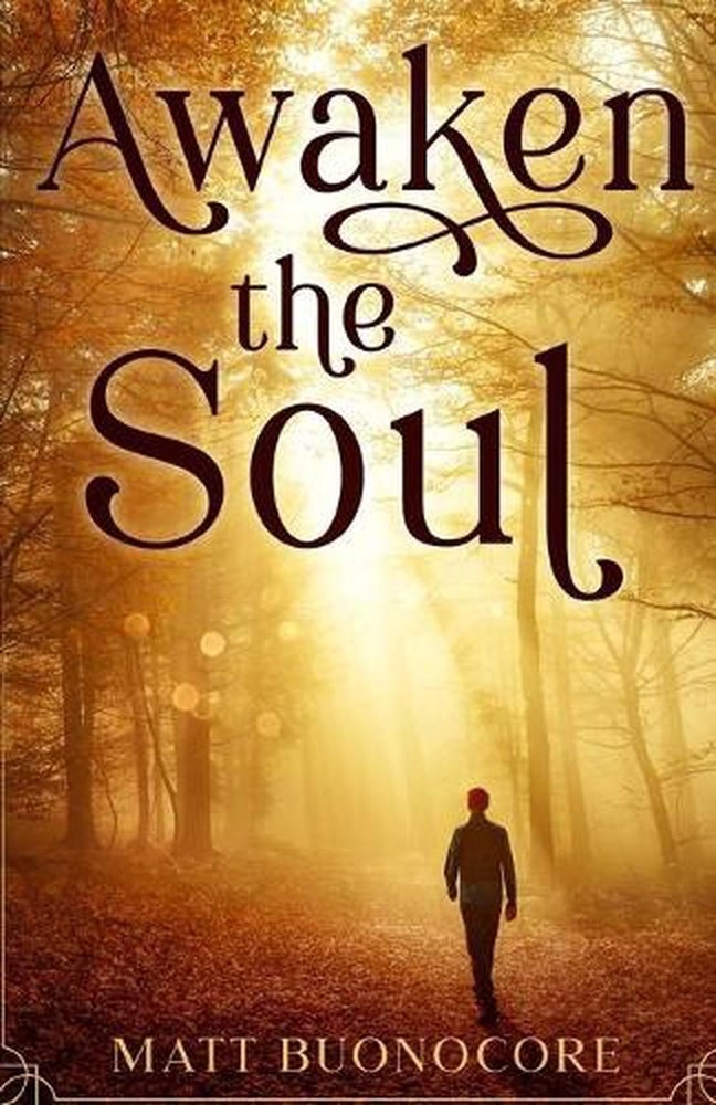 Awaken The Soul: Part 1 of Soothe The Soul by Matt Buonocore (English) Paperback