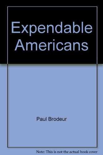 Expendable Americans - Paperback, by Brodeur Paul - Acceptable