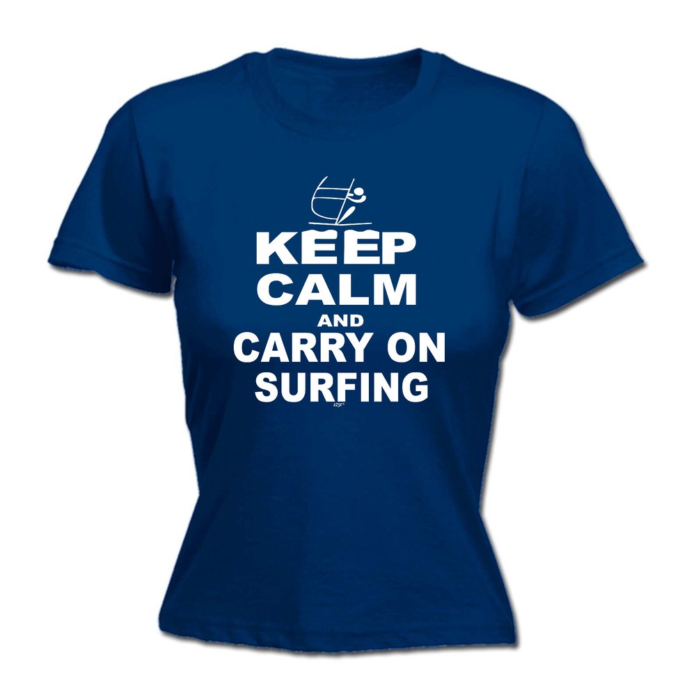 Keep Calm And Carry On Surfing - Womens T Shirt Funny T-Shirt Gift Novelty