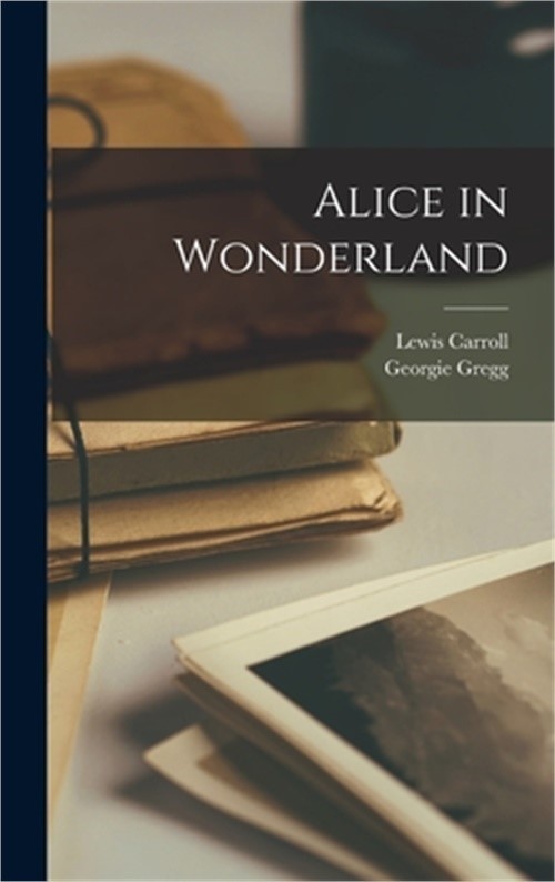 Alice in Wonderland (Hardback or Cased Book)
