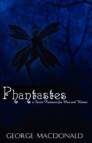 Phantastes:  A Faerie Romance for Men and Women, Brand New, Free shipping in ...