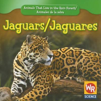 Jaguars/ Jaguares (Animals That Live in the Rain Forest/ Animales De La Selva) (