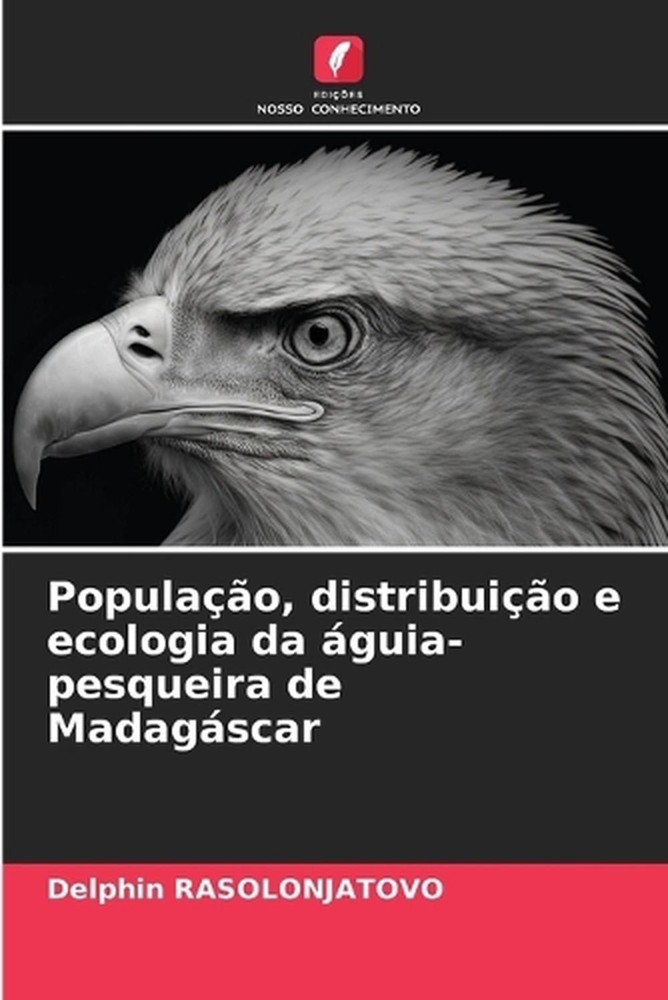 Populao, distribuio e ecologia da guia-pesqueira de Madagscar by Delphin Rasolon