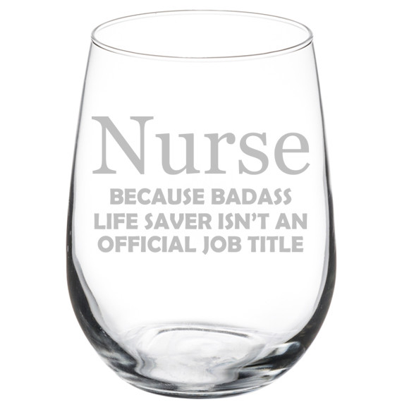 Funny Nurse Stemmed or Stemless Wine Glass Gift for Healthcare Workers  