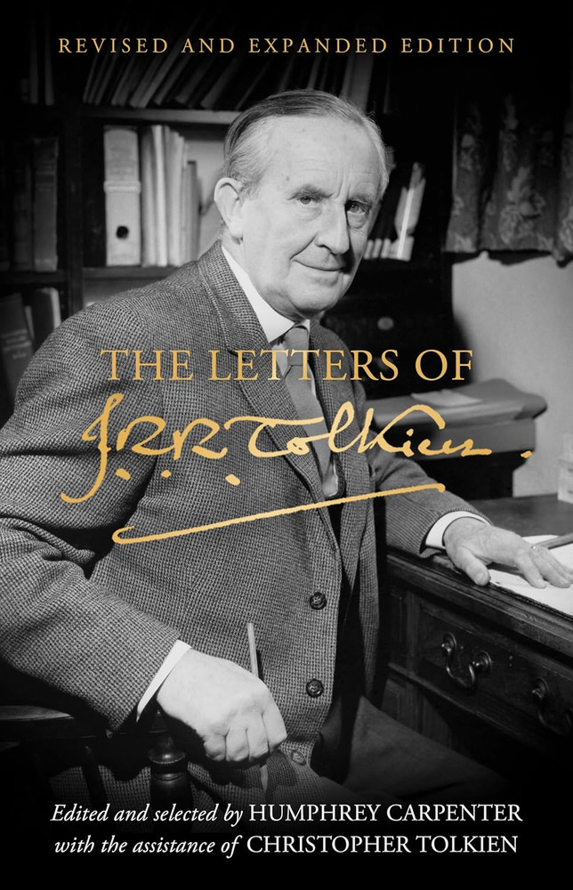 The Letters of J.R.R. Tolkien: Revised and Expanded Edition―Revealing Insights i