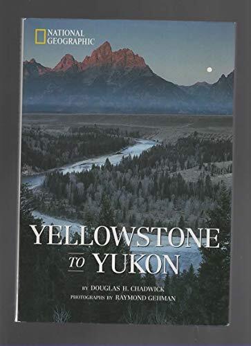 Yellowstone to Yukon Adventure by Chadwick Douglas H