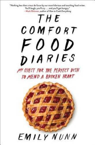 The Comfort Food Diaries: My Quest for the Perfect Dish to Mend a Broke - GOOD