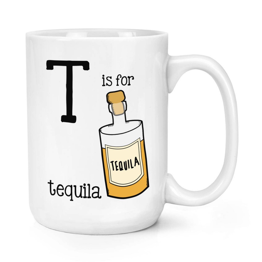 T Is For Tequila Large Coffee Mug 15oz Ceramic Cup
