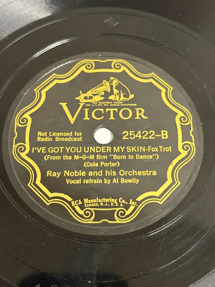 78 RPM Ray Noble-Al Bowlly, Victor 25422 I've Got U Under My Skin, E Cole Porter
