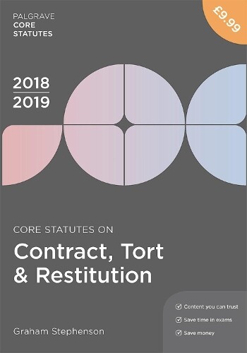 Graham Stephens Core Statutes on Contract, Tort & Restitution 2018- (Paperback)