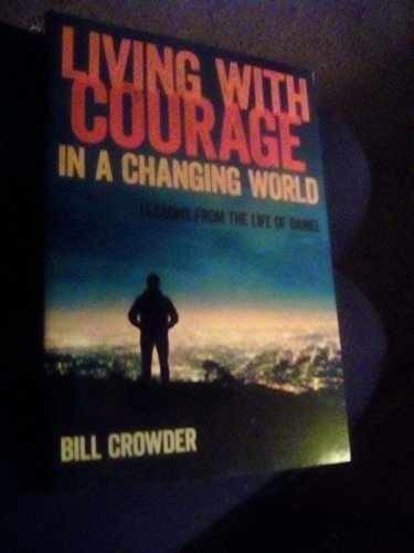 Living with Courage: Lessons from the - Paperback, by Bill Crowder - Very Good