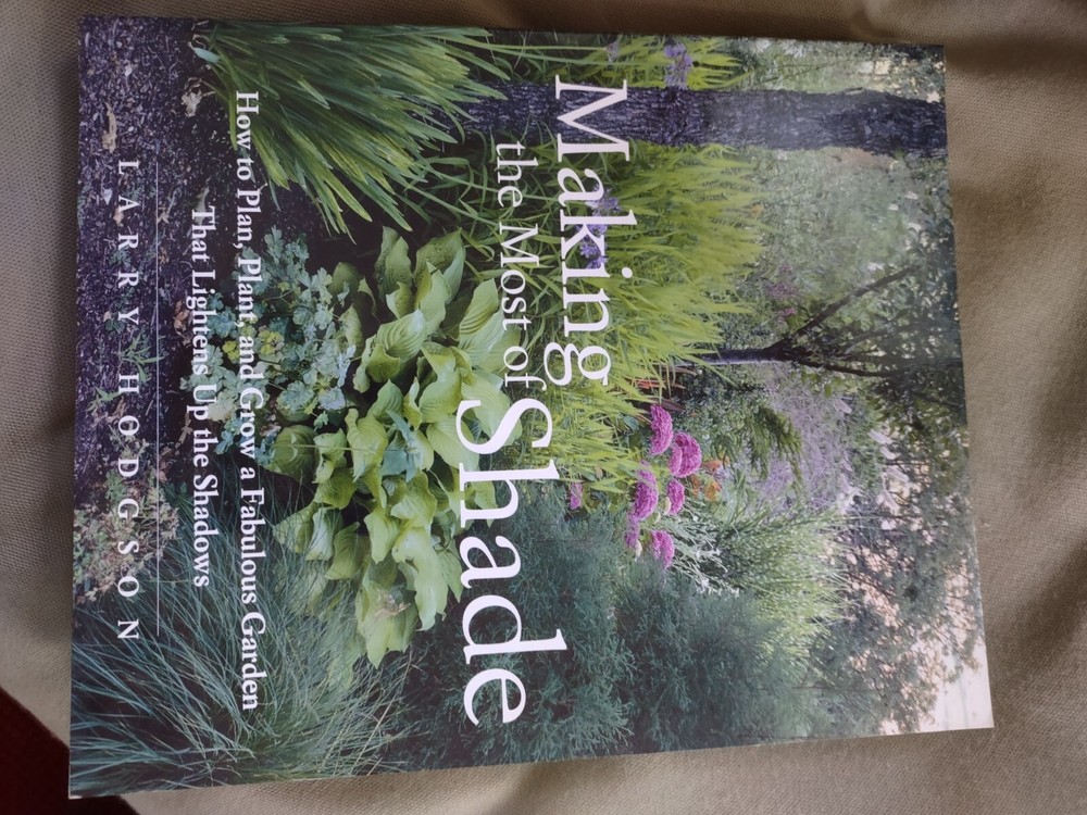 Making the Most of Shade: How to Plan, Plant, and Grow […], Larry Hodgson, 2005