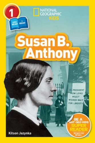 Susan B. Anthony (National Geographic Kids Readers, Level 1/Co-Reader), USED-Ver