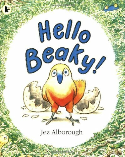 Hello Beaky! By Jez Alborough
