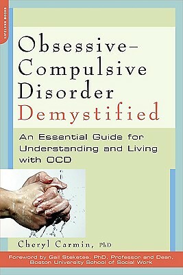 Obsessive-Compulsive Disorder Demystified: An Essential Guide For Understan...
