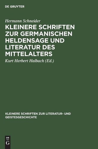 Hermann Schneid Kleinere Schriften Zur Germanischen Heldensage Und Li (Hardback)