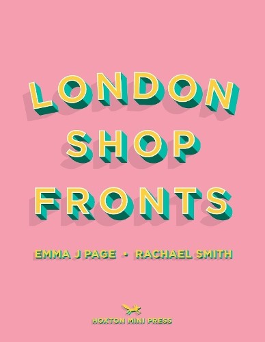 Emma J Page Rachael Smith London Shopfronts (Hardback)