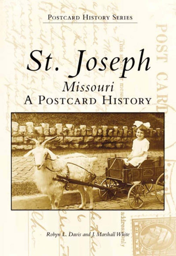 NEW Arcadia Publishing St. Joseph, Missouri, MO 9780738502663 Postcard History S