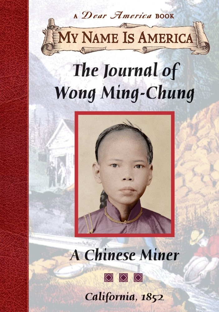 The Journal of Wong Ming-Chung: A Chinese Miner, California, 1852 (My Name i...