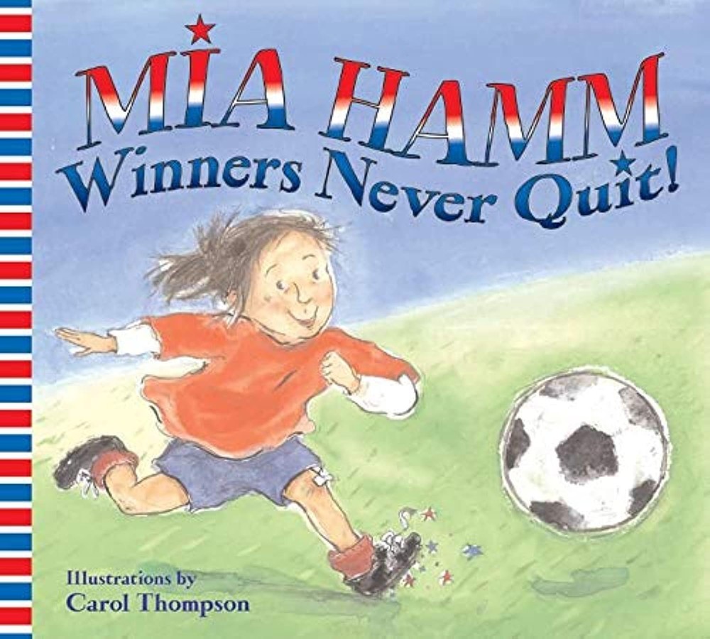 Winners Never Quit!: An Illustrated Story About Soccer, Teamwork, and...