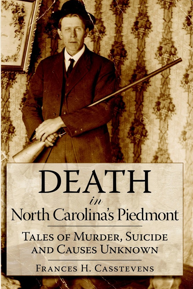NEW The History Press Death in North Carolina's Piedmont, NC 9781596291966 True