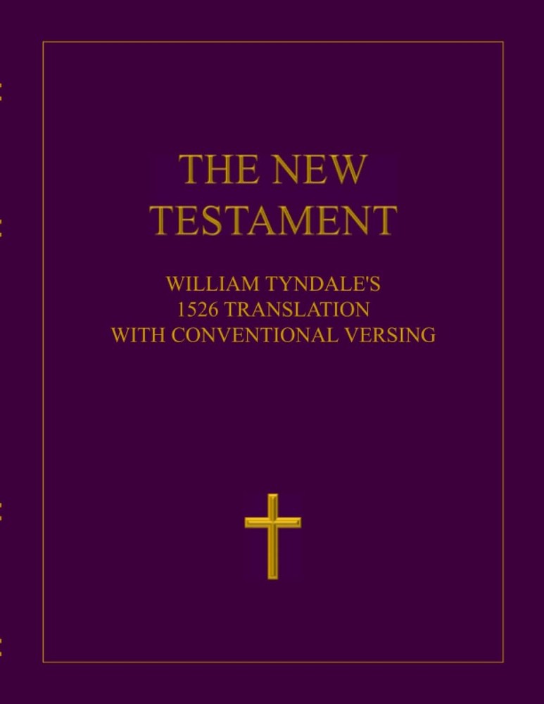 The Tyndale New Testament: William Tyndale's 1526 Translation with...