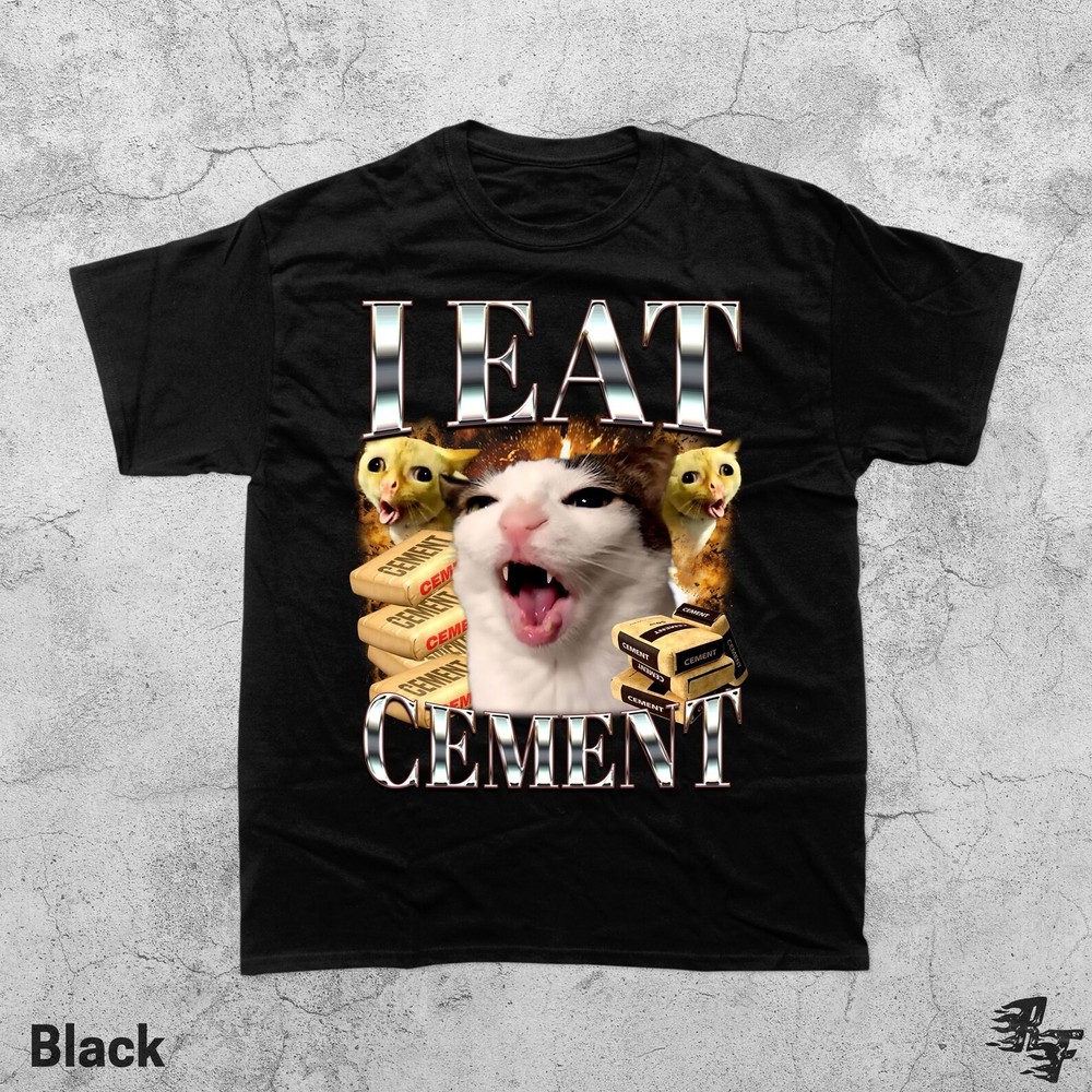 I Eat Cement Cat Meme T-Shirt
