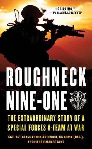 Roughneck Nine-One: The Extraordinary Story of a Special Forces A - VERY GOOD