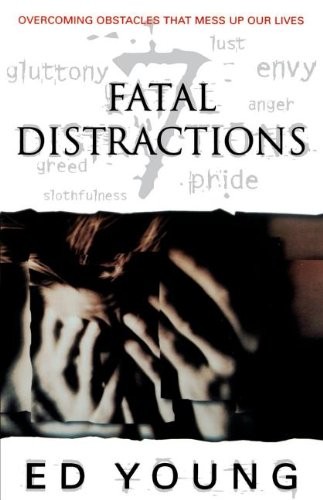 Fatal Distractions: Overcoming Obstacles ..., Young, Ed