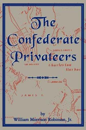 Confederate Privateers by William Morrison Robinson: Used