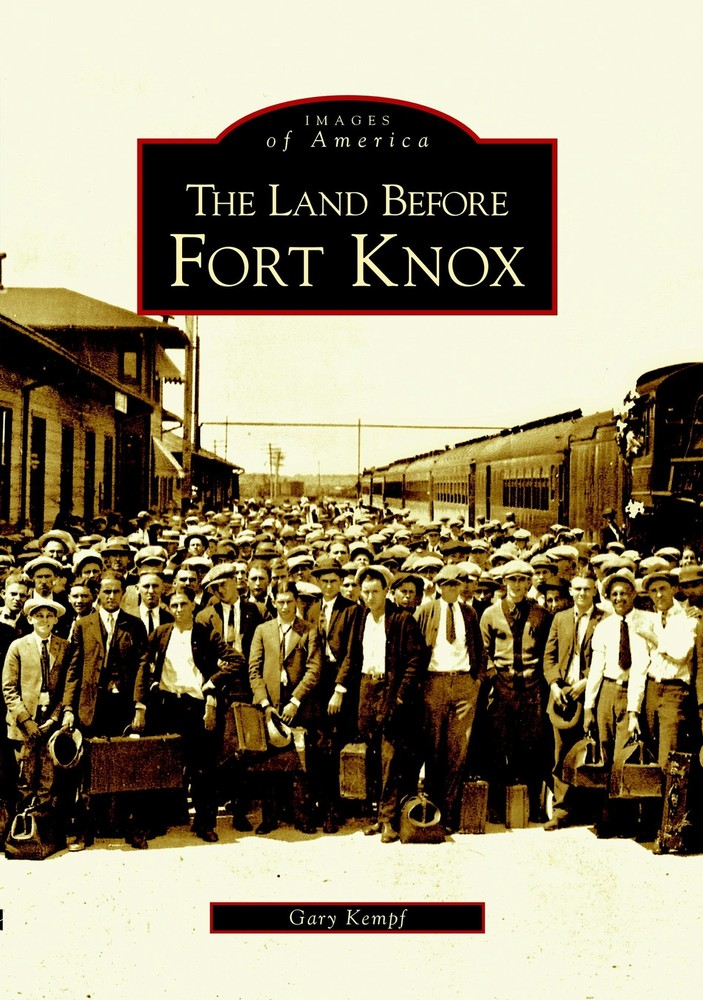 NEW Arcadia Publishing The Land Before Fort Knox, KY 9780738516868 Images of Ame