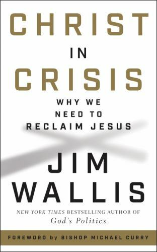 Christ in Crisis : Why We Need to Reclaim Jesus, Hardcover by Wallis, James; ...