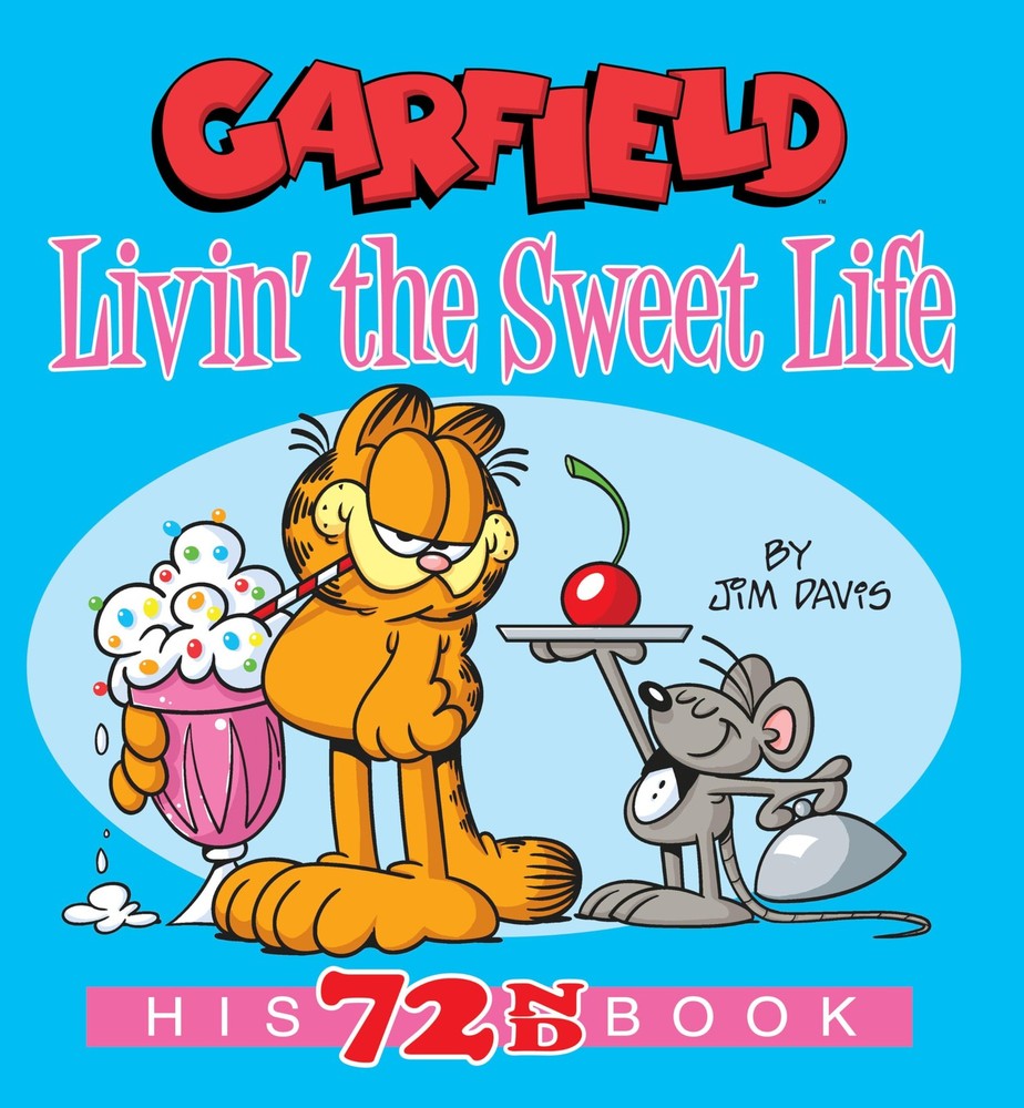 Garfield Livin' the Sweet Life: His 72nd Book - paperback Davis, Jim