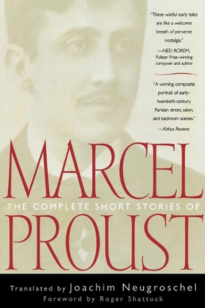 The Complete Short Stories of Marcel Proust Translated by Joachim Neugroschel