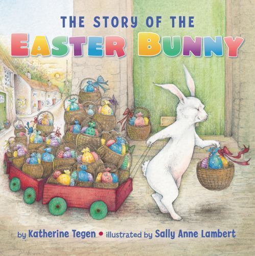 The Story of the Easter Bunny: An Easte- 0062381555, Katherine Tegen, board book