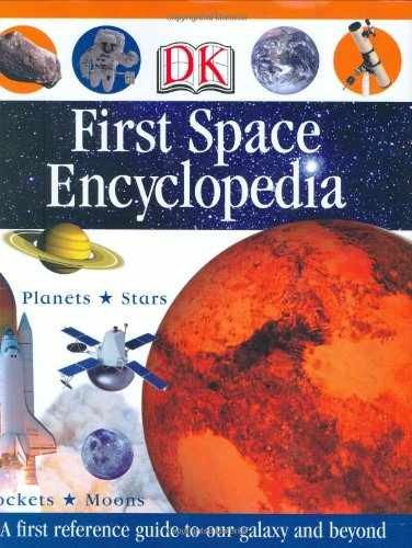 First Space Encyclopedia - Hardcover, by DK - Very Good