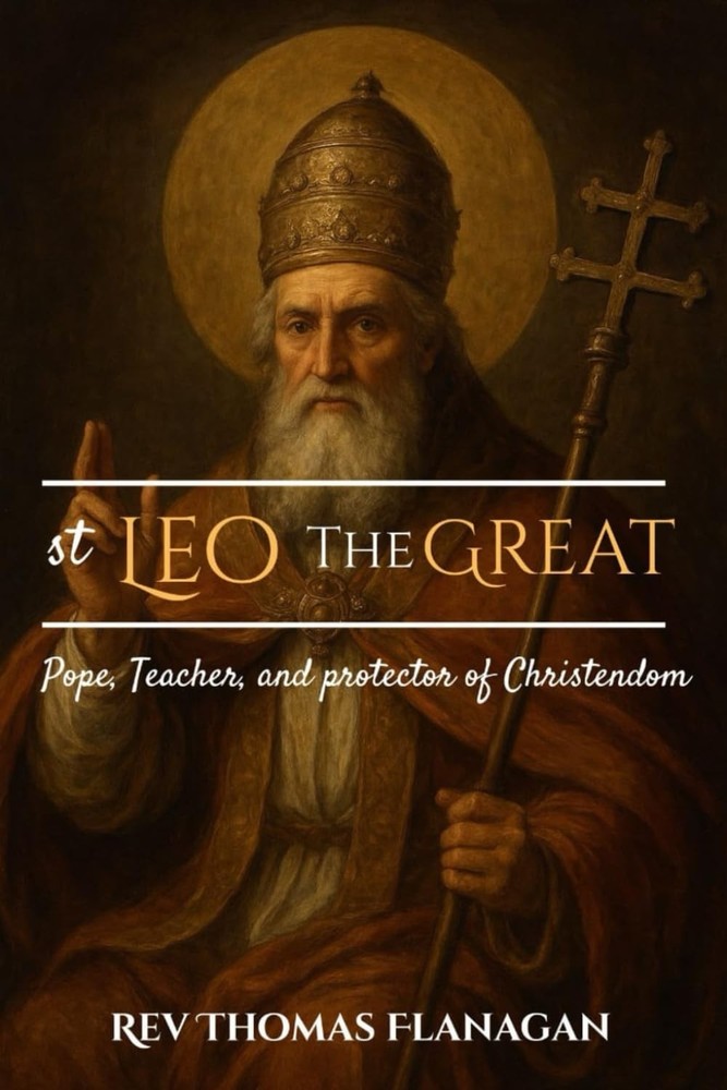 St Leo The Great: Pope, Teacher, and Protector Of Christendom