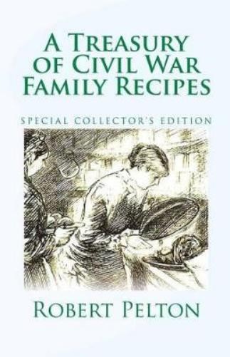 Robert W Pelton A Treasury of Civil War Family Recipes (Paperback)Another great item from Rarewaves USA | Free delivery!