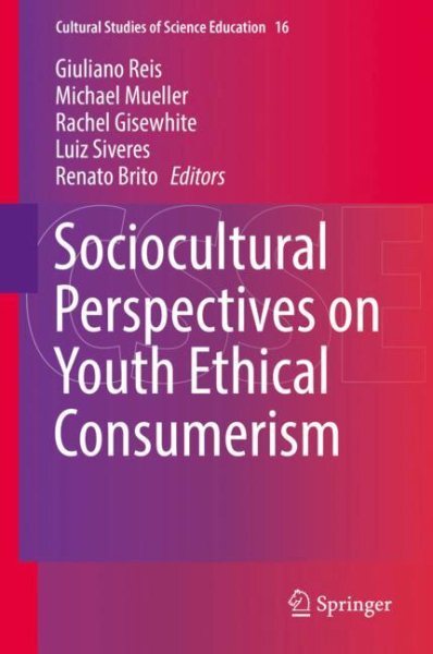 Sociocultural Perspectives on Youth Ethical Consumerism, Hardcover by Reis, G...