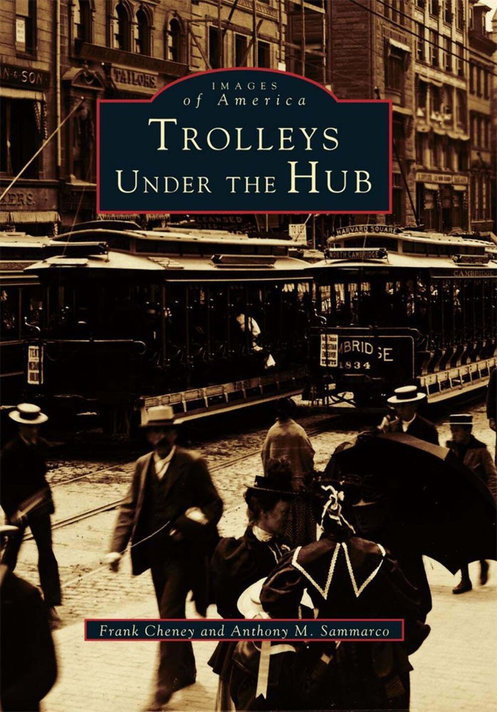 NEW Arcadia Publishing Trolleys Under the Hub, MA 9780738588278 Images of Americ