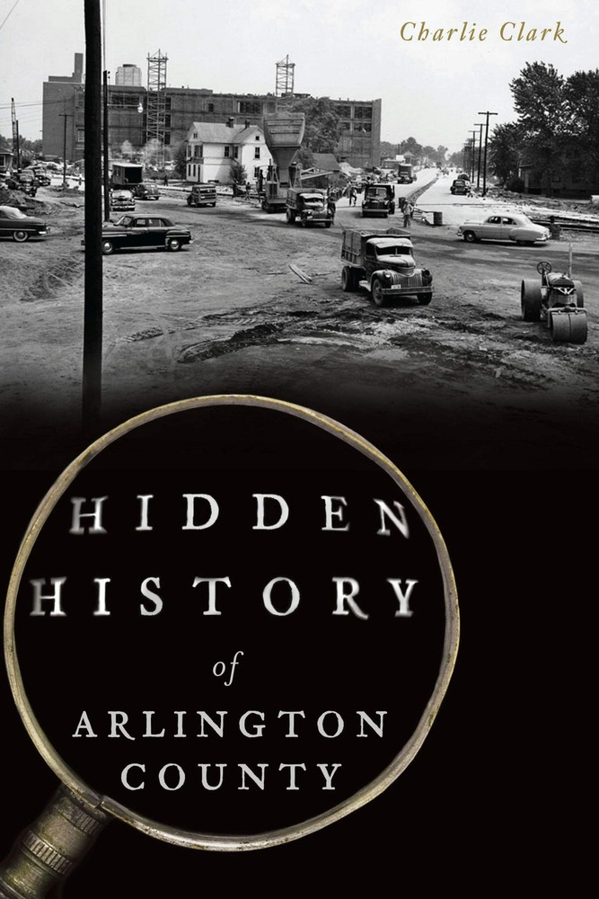 NEW The History Press Hidden History of Arlington County, VA 9781625859235 Hidde