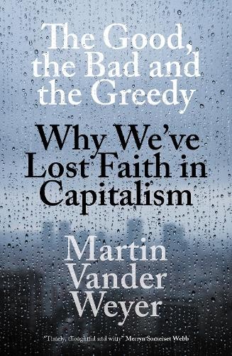 Martin Vander Weyer The Good, the Bad and the Greedy (Paperback)Another great item from Rarewaves USA | Free delivery!