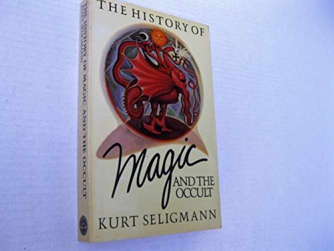 The History of Magic and the Occult - Paperback, by Seligmann Kurt - Very Good